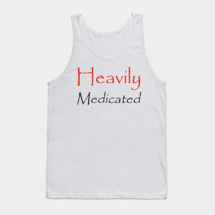 Heavily Medicated Tank Top